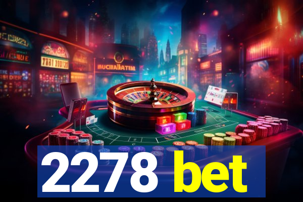 2278 bet